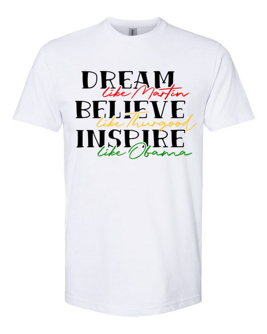 "Dream. Believe. Inspire." T-Shirt