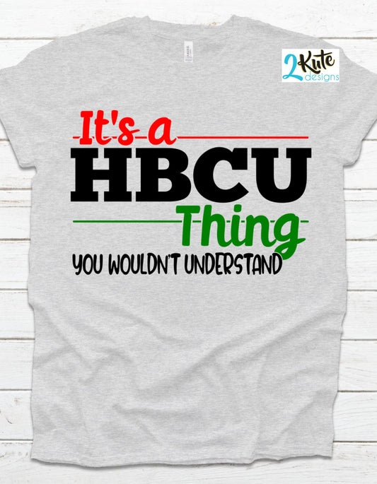 “It’s a HBCU Thing” Shirt