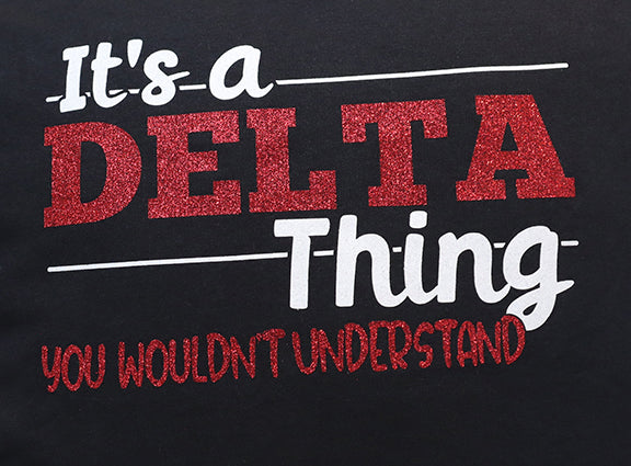 "It's Delta Thing, You Wouldn't Understand" T-Shirt