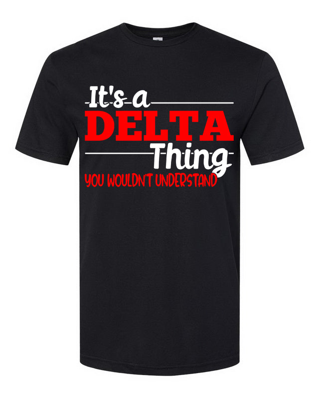 "It's Delta Thing, You Wouldn't Understand" T-Shirt